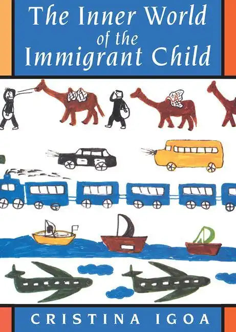 The Inner World of the Immigrant Child - Paperback