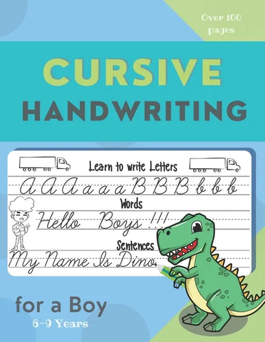 Cursive Handwriting for a Boy . Learn to write letters, words, sentences: Interior Specially designed for Boys /The easy way to Cursive writing practi - Paperback