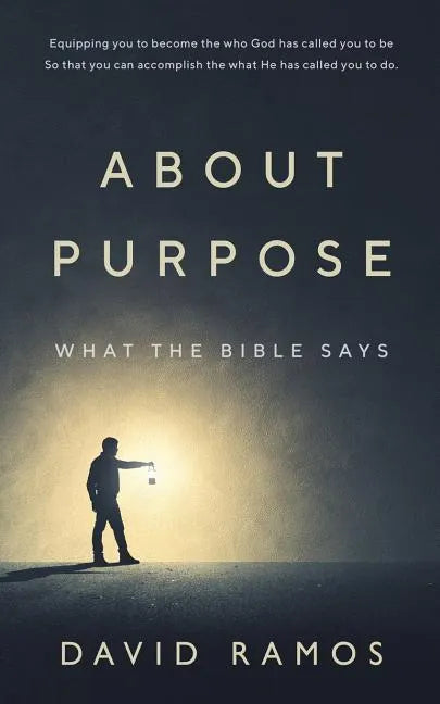 What The Bible Says About Purpose - Paperback