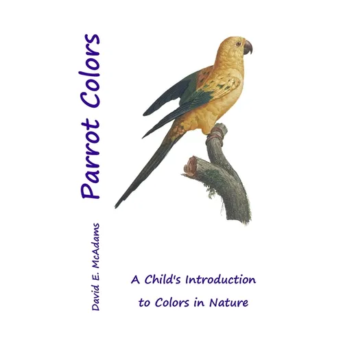 Parrot Colors: A Child's Introduction to Colors in Nature - Hardcover