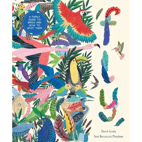 Fly: A Family Guide to Birds and How to Spot Them - Hardcover