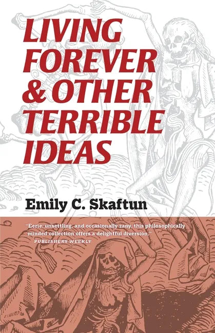 Living Forever and Other Terrible Ideas - Paperback