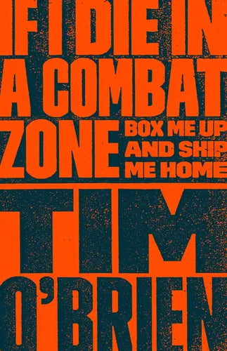 If I Die in a Combat Zone: Box Me Up and Ship Me Home - Paperback