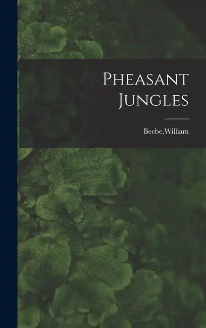 Pheasant Jungles - Hardcover