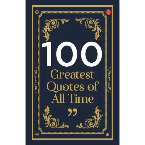 100 Greatest Quotes of All Time - Paperback