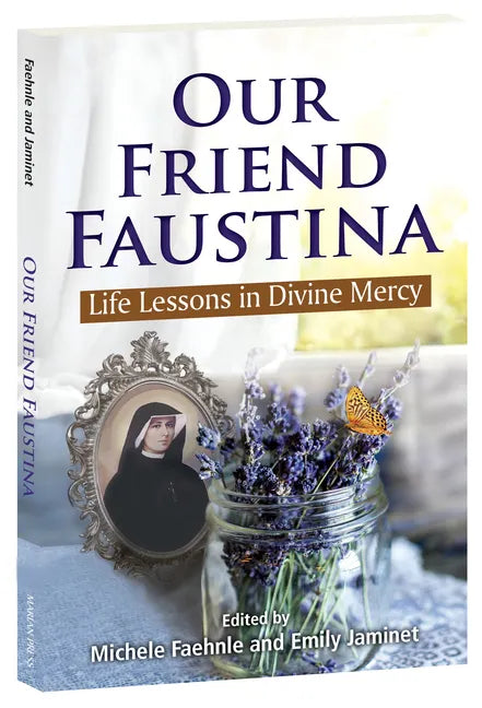 Our Friend Faustina: Life Lessons in Divine Mercy - Paperback