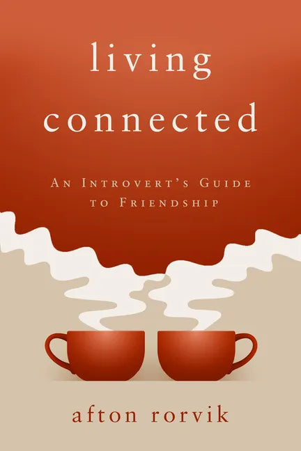 Living Connected: An Introvert's Guide to Friendship - Paperback