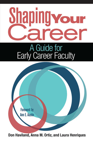 Shaping Your Career: A Guide for Early Career Faculty - Paperback