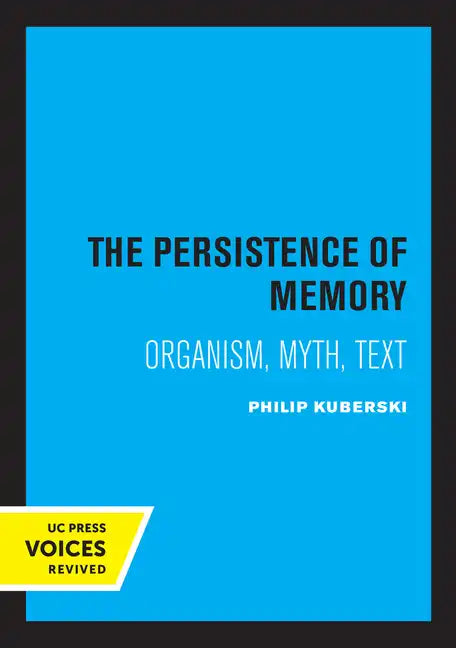 The Persistence of Memory: Organism, Myth, Text - Paperback