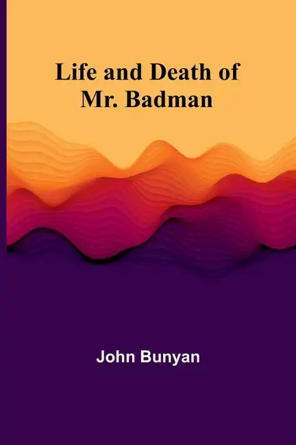 Life and Death of Mr. Badman - Paperback
