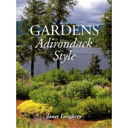 Gardens Adirondack Style - Hardcover