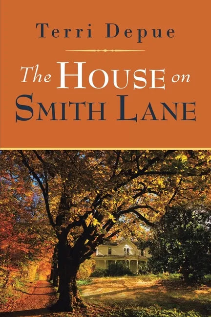 The House on Smith Lane: A Magnolia Creek Novel - Paperback