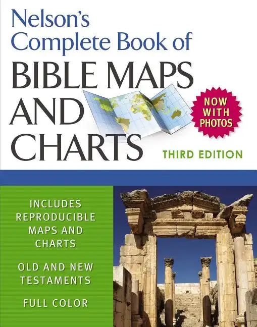 Nelson's Complete Book of Bible Maps and Charts, 3rd Edition: Includes Hundreds of High Resolution Photos - Paperback