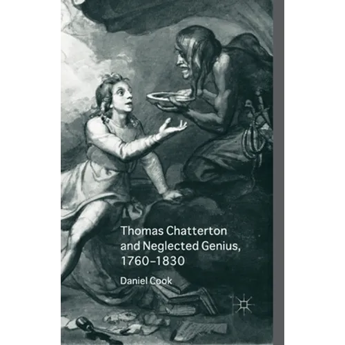 Thomas Chatterton and Neglected Genius, 1760-1830 - Paperback