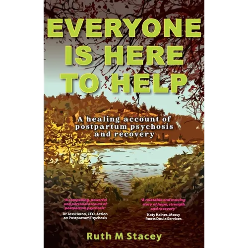 Everyone is Here to Help: A healing account of postpartum psychosis and recovery - Paperback