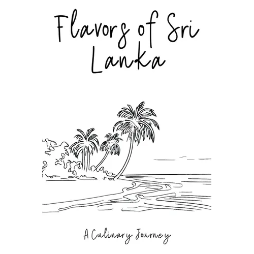 Flavors of Sri Lanka: A Culinary Journey - Paperback