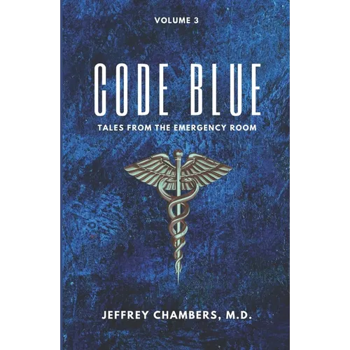 Code Blue: Tales From the Emergency Room, Volume 3 - Paperback