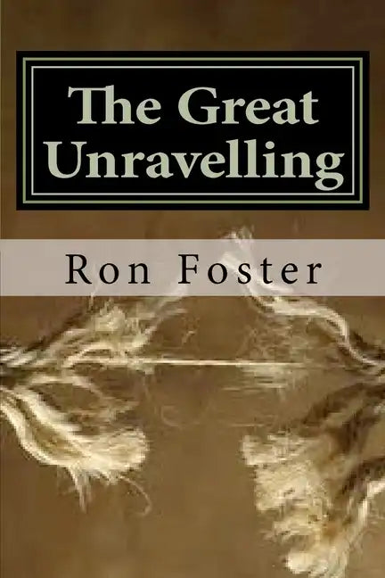 The Great Unraveling: A Preppers Perspective - Paperback