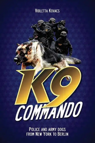 K9 Commando: Police and Army Dogs from New York to Berlin - Paperback