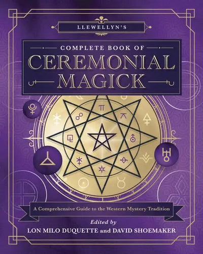 Llewellyn's Complete Book of Ceremonial Magick: A Comprehensive Guide to the Western Mystery Tradition - Paperback