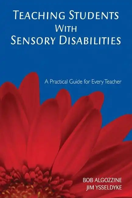 Teaching Students with Sensory Disabilities: A Practical Guide for Every Teacher - Paperback
