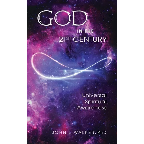 God in the 21st Century: Unified Spiritual Awareness - Paperback