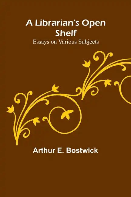 A Librarian's Open Shelf: Essays on Various Subjects - Paperback