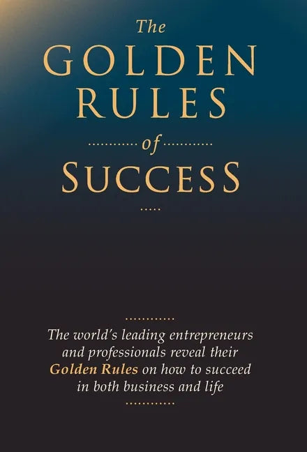 The Golden Rules of Success - Hardcover