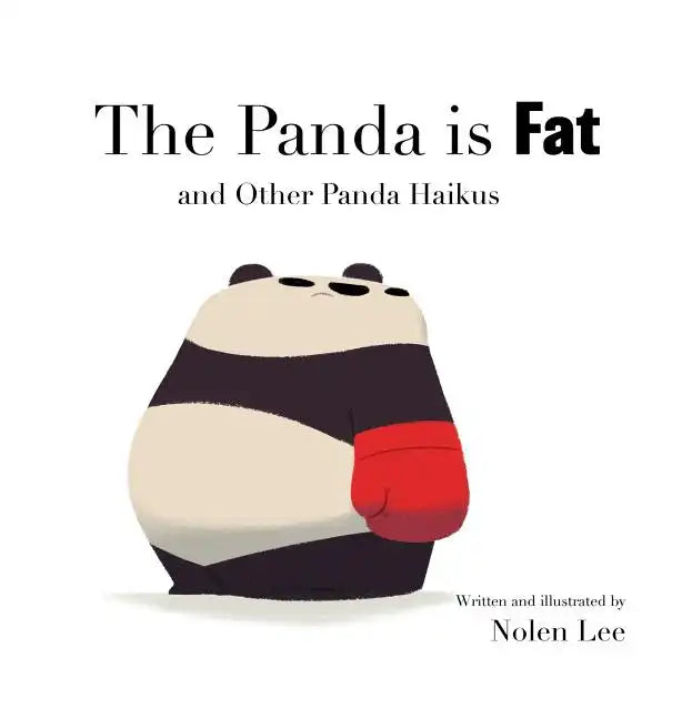 The Panda is Fat: And Other Panda Haikus - Hardcover