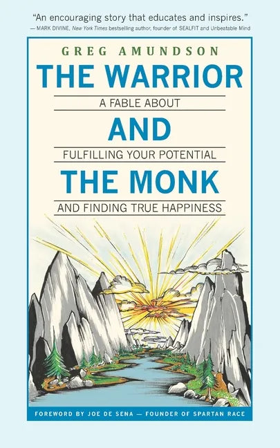 The Warrior and The Monk: A Fable About Fulfilling Your Potential And Finding True Happiness - Paperback