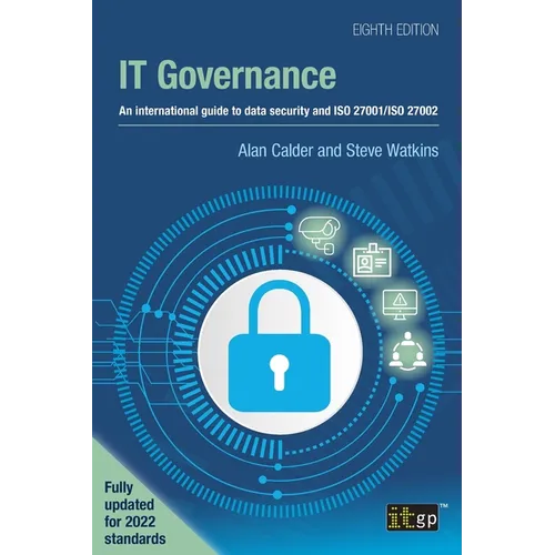 IT Governance: An international guide to data security and ISO 27001/ISO 27002, Eighth edition - Paperback