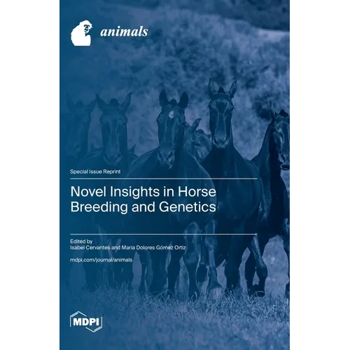 Novel Insights in Horse Breeding and Genetics - Hardcover