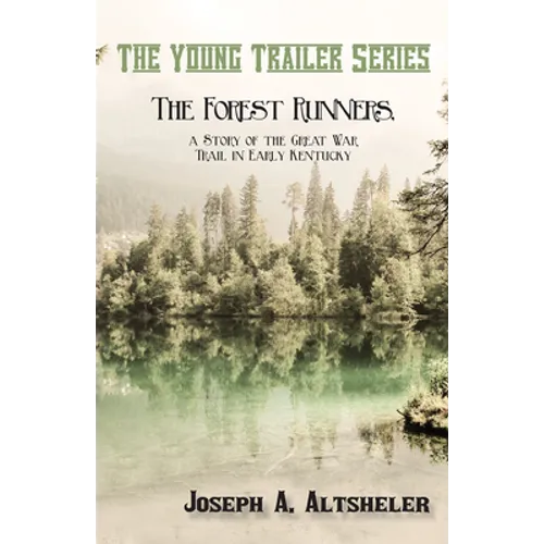 The Forest Runners, a Story of the Great War Trail in Early Kentucky - Paperback
