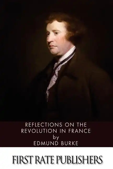 Reflections on the Revolution in France - Paperback
