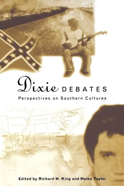 Dixie Debates: Perspectives on Southern Cultures - Paperback