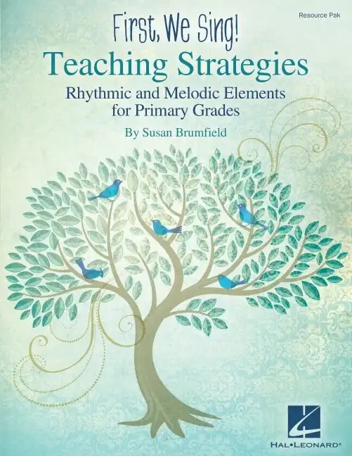 First We Sing! Teaching Strategies Kodaly-Inspired Music Education Rhythmic and Melodic Elements for Primary Grades (K-2) Flexible Curriculum Guide fo - Paperback