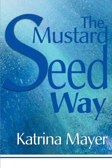 The Mustard Seed Way - Paperback