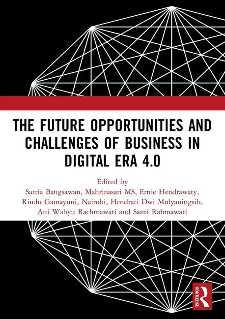 The Future Opportunities and Challenges of Business in Digital Era 4.0: Proceedings of the 2nd International Conference on Economics, Business and Ent - Paperback