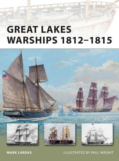 Great Lakes Warships 1812-1815 - Paperback
