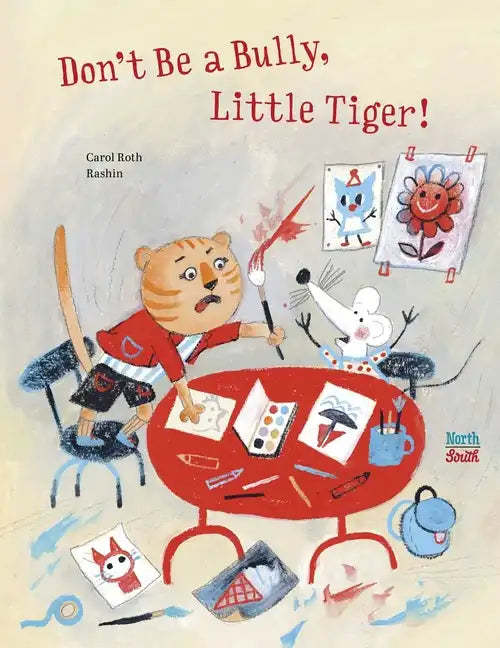 Don't Be a Bully, Little Tiger - Hardcover