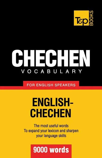 Chechen vocabulary for English speakers - 9000 words - Paperback