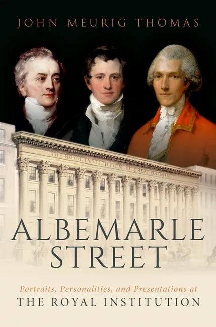 Albemarle Street: Portraits, Personalities and Presentations at the Royal Institution - Hardcover