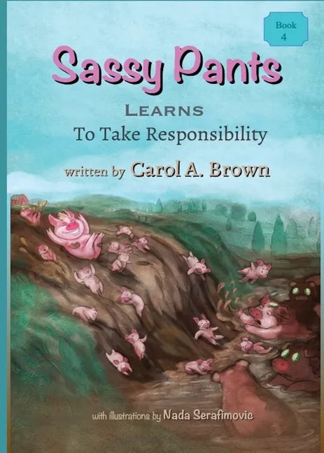 Sassy Pants LEARNS To Take Responsibility - Paperback