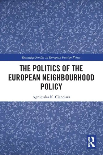 The Politics of the European Neighbourhood Policy - Paperback
