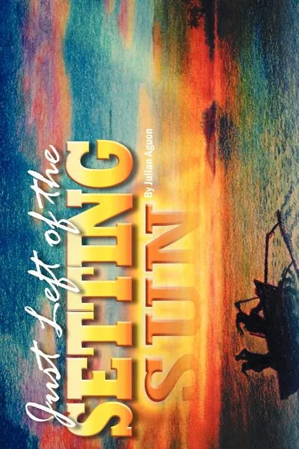 Just Left of the Setting Sun - Paperback