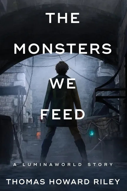 The Monsters We Feed - Paperback