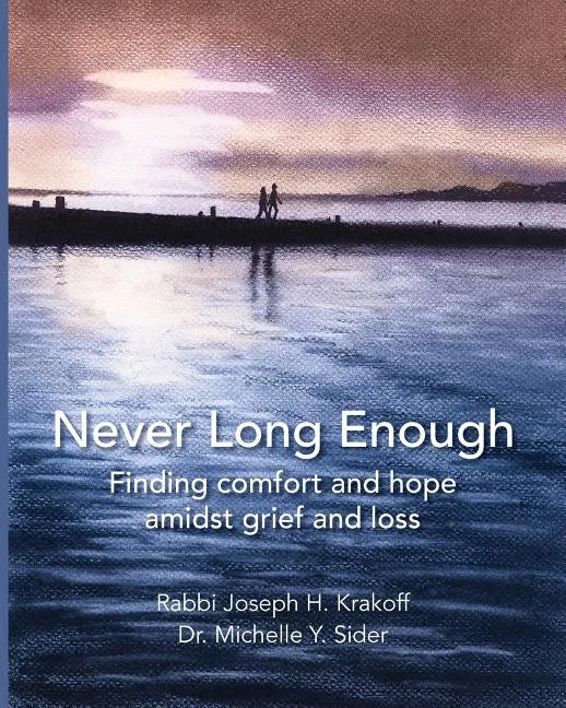 Never Long Enough (paperback): Finding comfort and hope amidst grief and loss - Paperback