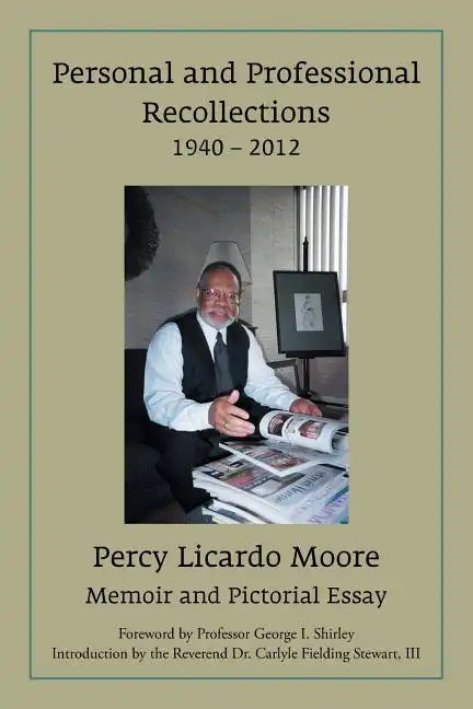 Personal and Professional Recollections 1940 - 2012: Memoir and Pictorial Essay - Paperback