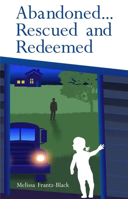 Abandoned... Rescued and Redeemed - Paperback
