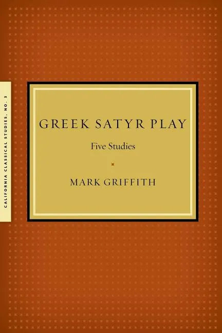 Greek Satyr Play: Five Studies - Paperback